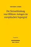 Die Netzanbindung von Offshore-Anlagen im europäischen Supergrid cover