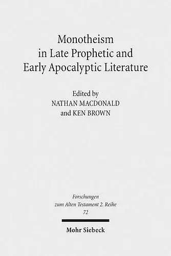 Monotheism in Late Prophetic and Early Apocalyptic Literature cover