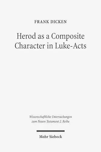 Herod as a Composite Character in Luke-Acts cover