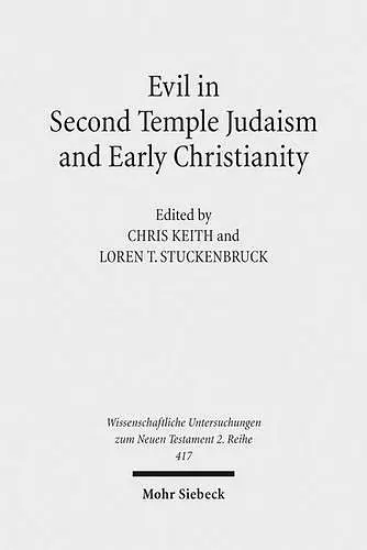 Evil in Second Temple Judaism and Early Christianity cover