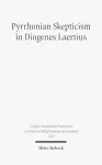 Pyrrhonian Skepticism in Diogenes Laertius cover