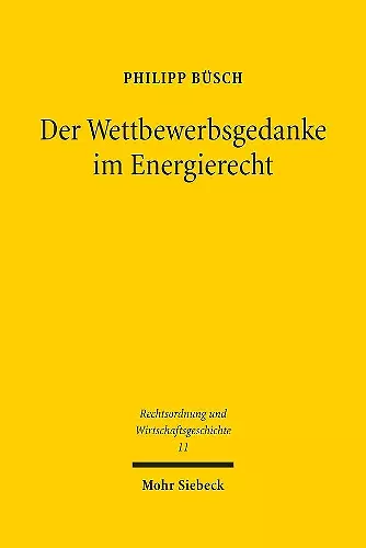 Der Wettbewerbsgedanke im Energierecht cover