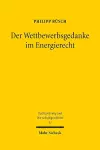 Der Wettbewerbsgedanke im Energierecht cover