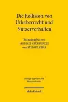 Die Kollision von Urheberrecht und Nutzerverhalten cover