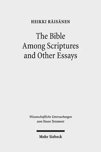 The Bible Among Scriptures and Other Essays cover