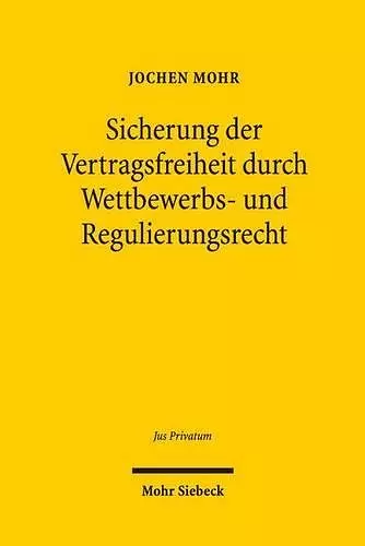 Sicherung der Vertragsfreiheit durch Wettbewerbs- und Regulierungsrecht cover