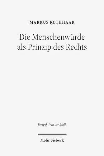 Die Menschenwürde als Prinzip des Rechts cover