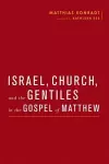 Israel, Church, and the Gentiles in the Gospel of Matthew cover