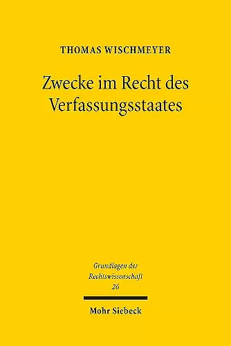 Zwecke im Recht des Verfassungsstaates cover