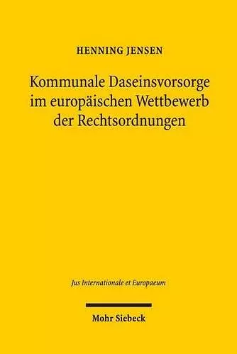 Kommunale Daseinsvorsorge im europäischen Wettbewerb der Rechtsordnungen cover