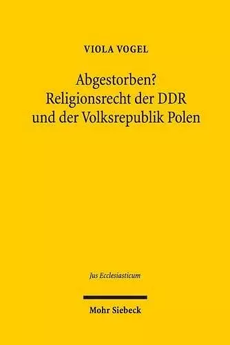 Abgestorben? Religionsrecht der DDR und der Volksrepublik Polen cover