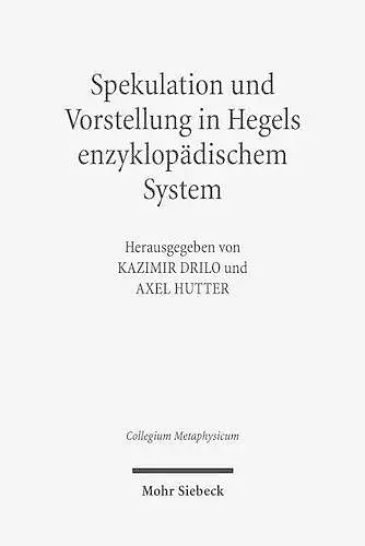 Spekulation und Vorstellung in Hegels enzyklopädischem System cover