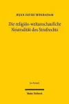 Die religiös-weltanschauliche Neutralität des Strafrechts cover