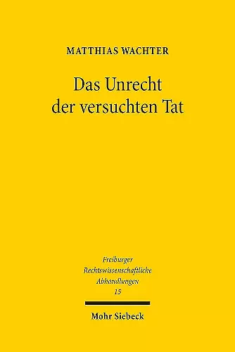 Das Unrecht der versuchten Tat cover