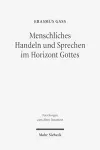 Menschliches Handeln und Sprechen im Horizont Gottes cover