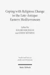 Coping with Religious Change in the Late-Antique Eastern Mediterranean cover