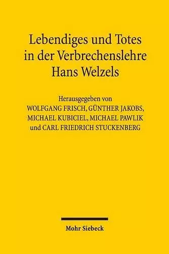 Lebendiges und Totes in der Verbrechenslehre Hans Welzels cover