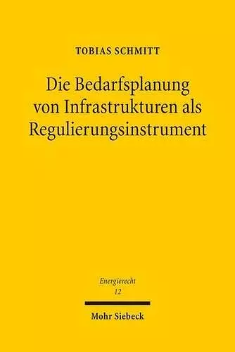 Die Bedarfsplanung von Infrastrukturen als Regulierungsinstrument cover