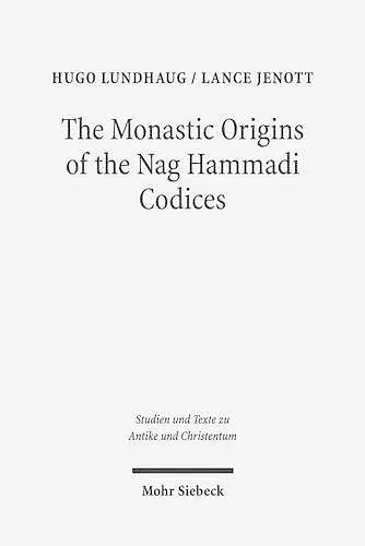 The Monastic Origins of the Nag Hammadi Codices cover