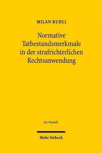 Normative Tatbestandsmerkmale in der strafrichterlichen Rechtsanwendung cover