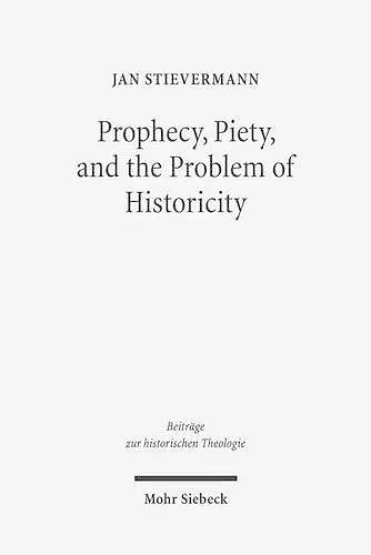 Prophecy, Piety, and the Problem of Historicity cover