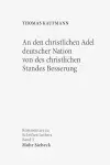 An den christlichen Adel deutscher Nation von des christlichen Standes Besserung cover