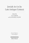 Jewish Art in Its Late Antique Context cover