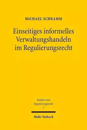 Einseitiges informelles Verwaltungshandeln im Regulierungsrecht cover