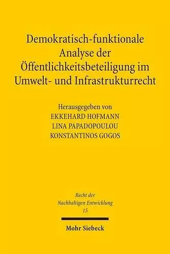 Demokratisch-funktionale Analyse der Öffentlichkeitsbeteiligung im Umwelt- und Infrastrukturrecht cover