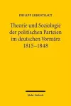 Theorie und Soziologie der politischen Parteien im deutschen Vormärz 1815-1848 cover