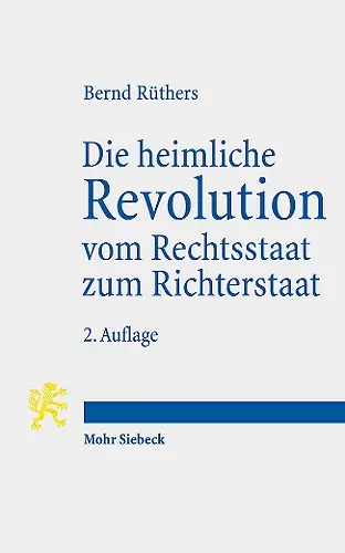 Die heimliche Revolution vom Rechtsstaat zum Richterstaat cover