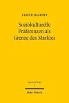 Soziokulturelle Präferenzen als Grenze des Marktes cover