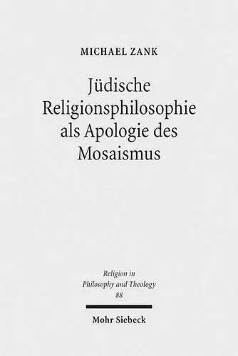 Jüdische Religionsphilosophie als Apologie des Mosaismus cover