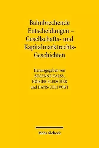 Bahnbrechende Entscheidungen - Gesellschafts- und Kapitalmarktrechts-Geschichten cover