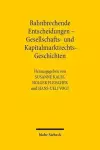 Bahnbrechende Entscheidungen - Gesellschafts- und Kapitalmarktrechts-Geschichten cover