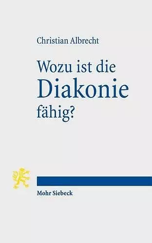 Wozu ist die Diakonie fähig? cover