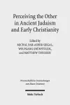 Perceiving the Other in Ancient Judaism and Early Christianity cover