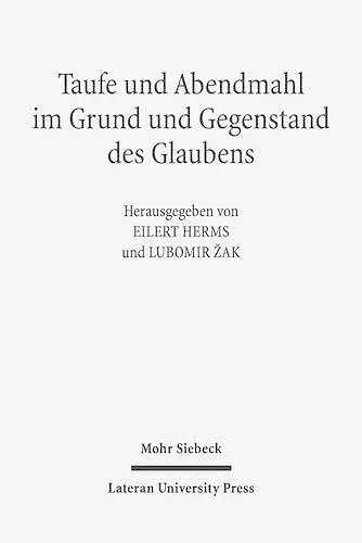 Taufe und Abendmahl im Grund und Gegenstand des Glaubens cover