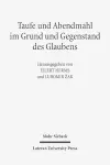 Taufe und Abendmahl im Grund und Gegenstand des Glaubens cover