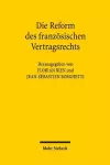 Die Reform des französischen Vertragsrechts cover