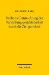 Droht die Entmachtung der Verwaltungsgerichtsbarkeit durch die Zivilgerichte? cover