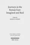 Journeys in the Roman East: Imagined and Real cover