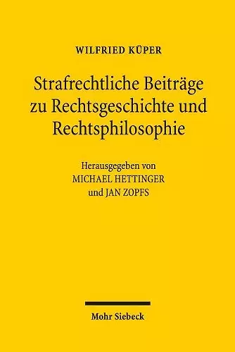 Strafrechtliche Beiträge zu Rechtsgeschichte und Rechtsphilosophie cover