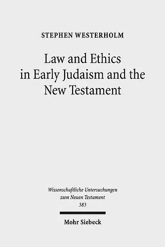 Law and Ethics in Early Judaism and the New Testament cover