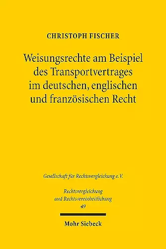 Weisungsrechte am Beispiel des Transportvertrages im deutschen, englischen und französischen Recht cover