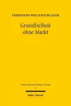 Grundfreiheit ohne Markt cover