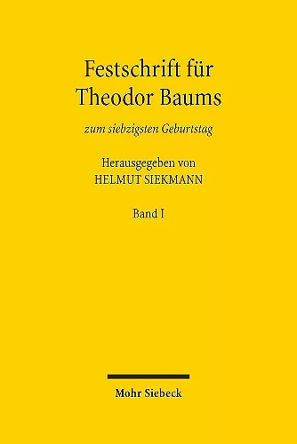 Festschrift für Theodor Baums zum siebzigsten Geburtstag cover