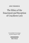 The Ethics of the Enactment and Reception of Cruciform Love cover