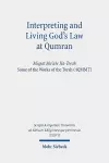 Interpreting and Living God's Law at Qumran cover