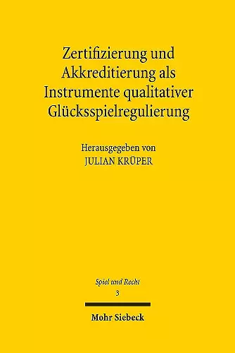 Zertifizierung und Akkreditierung als Instrumente qualitativer Glücksspielregulierung cover